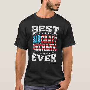 Best Aircraft Mechanic 4th Fourth Of July Usa Amer T-Shirt