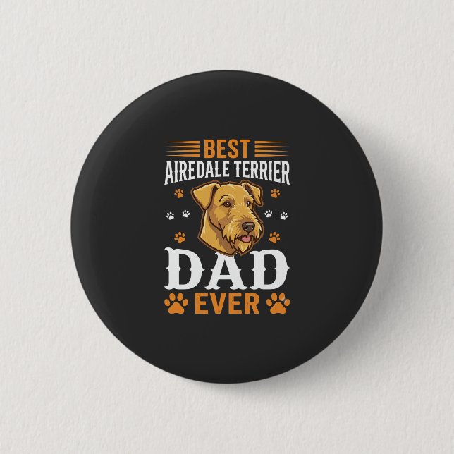Best Airedale Terrier Dad Ever Dog Lover 2 Inch Round Button (Front)