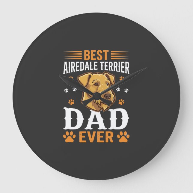 Best Airedale Terrier Dad Ever Dog Lover Large Clock (Front)