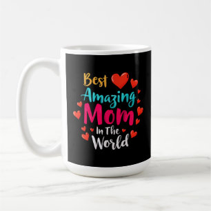 Best Amazing Mom In The World Perfect Gift For Mom Coffee Mug