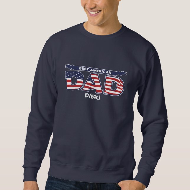 Best American Dad Ever Sweatshirt (Front)