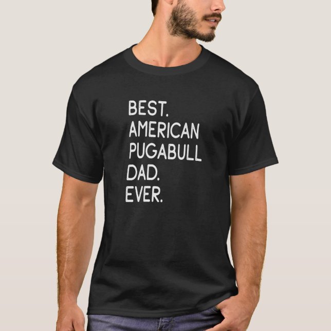 Best American Pugabull Dad Ever T-Shirt (Front)