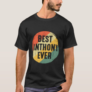 Best Anthony Ever For Anthony Name T-Shirt