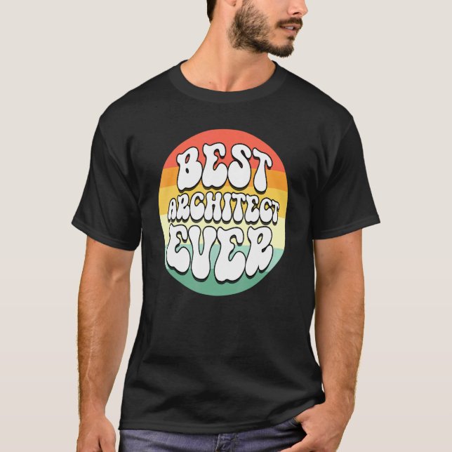 Best Architect Ever Constructor Awesome Cute Cool  T-Shirt (Front)