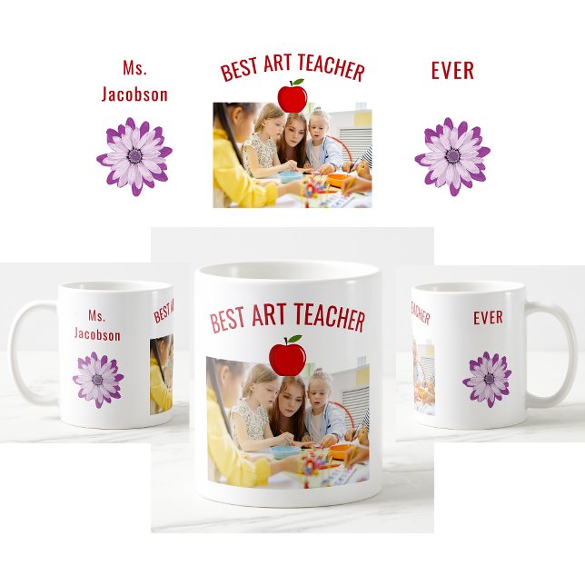 Best Art Teacher Ever, Name, Photo, Appreciation Coffee Mug (Best Art Teacher Ever photo mug. Personalized Name. Flowers. Apple. Cute teacher appreciation mug)