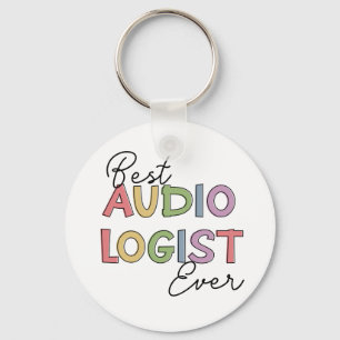 Best Audiologist Ever Doctor of Audiology Gifts  Keychain