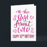 Best Aunt Ever 16th Birthday Typography in Pink To Card<br><div class="desc">Simple but bold typography in pink tones to wish your Best Aunt EVER a Happy 16th Birthday. © Ness Nordberg</div>