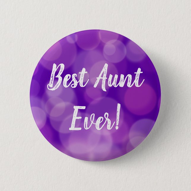 Best Aunt Ever! 2 Inch Round Button (Front)