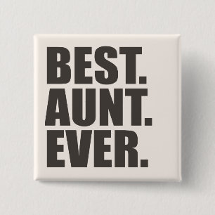 Best. Aunt. Ever. 2 Inch Square Button
