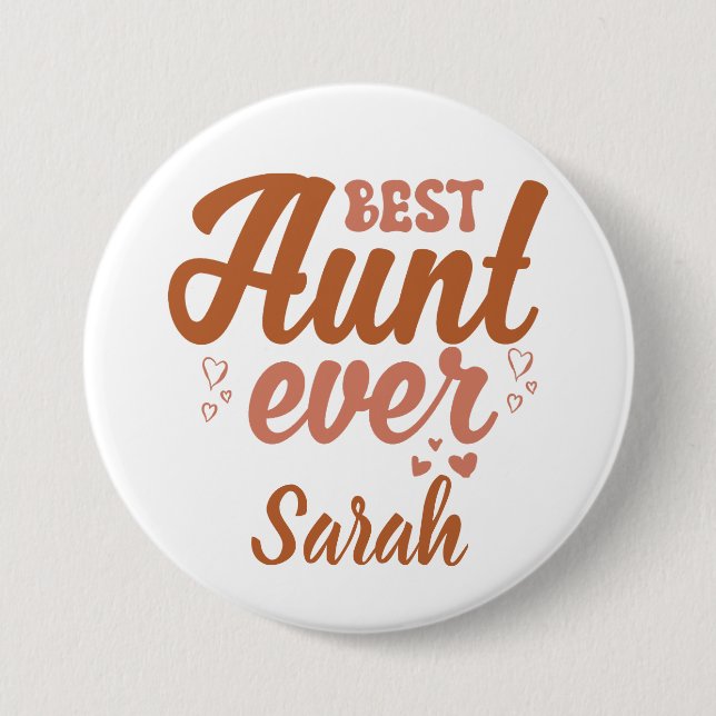 Best Aunt Ever 3 Inch Round Button (Front)