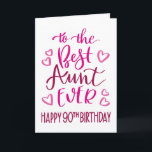 Best Aunt Ever 90th Birthday Typography in Pink Card<br><div class="desc">Simple but bold typography in pink tones to wish your Best Aunt EVER a Happy 90th Birthday. © Ness Nordberg</div>
