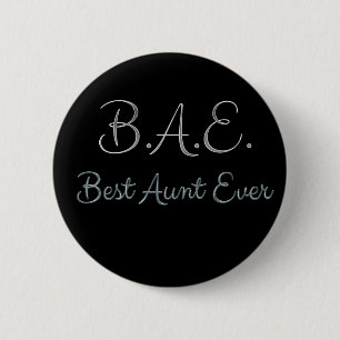 Best Aunt Ever BAE 2 Inch Round Button