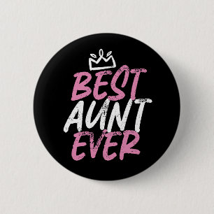 Best Aunt Ever Cute and Funny BAE Auntie 2 Inch Round Button