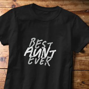 Best Aunt Ever Modern Black and White Grunge T-Shirt