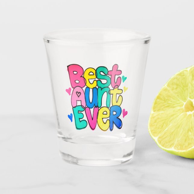 Best Aunt Ever (Style 9) Shot Glass (Front)