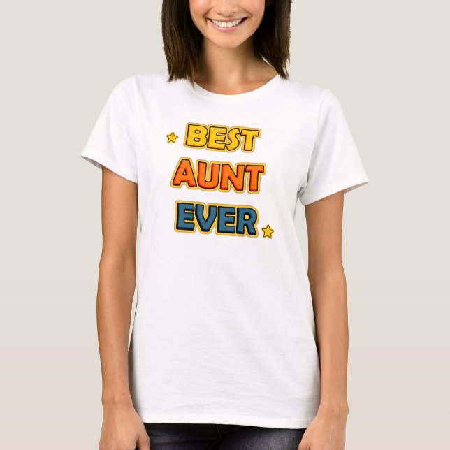 Best Aunt Ever T-Shirt (Front)