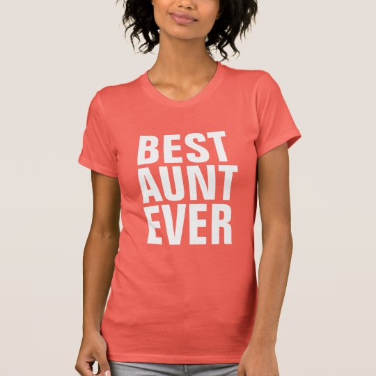 Best aunt ever T-Shirt
