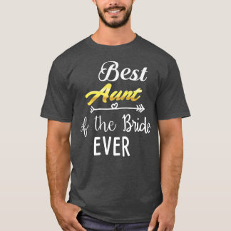 Best Aunt Of The Bride Ever T-Shirt