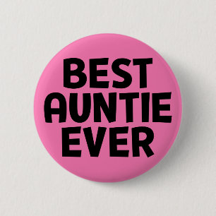 Best Auntie Ever. 2 Inch Round Button