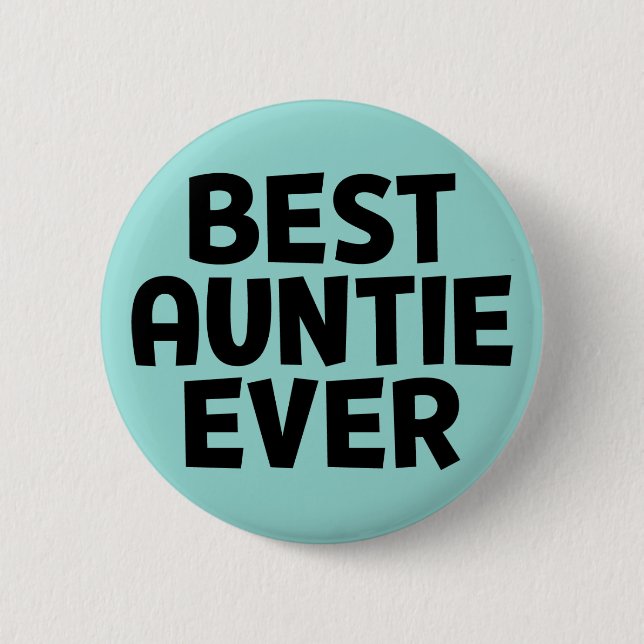 Best Auntie Ever. Button (Front)