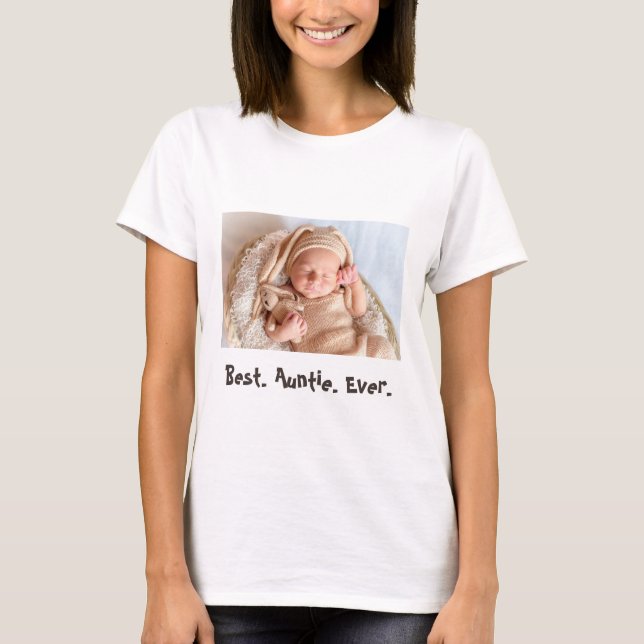 Best Auntie Ever Custom Baby Photo T-Shirt (Front)
