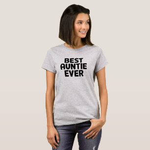 Best Auntie Ever. T-Shirt