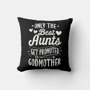Best Aunts Get Promoted To Godmother Throw Pillow