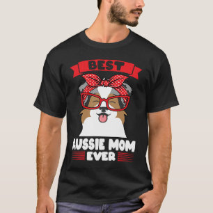 best aussie mom ever aussie mom T-Shirt