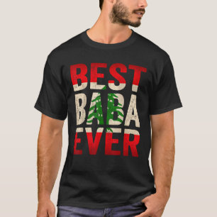 Best Baba Ever Lebanese Dad And Husband Lebanon s T-Shirt