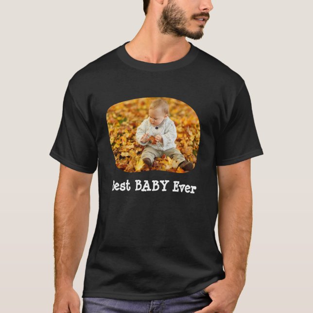 Best BABY Ever upload your horizontal photo T-Shirt (Front)