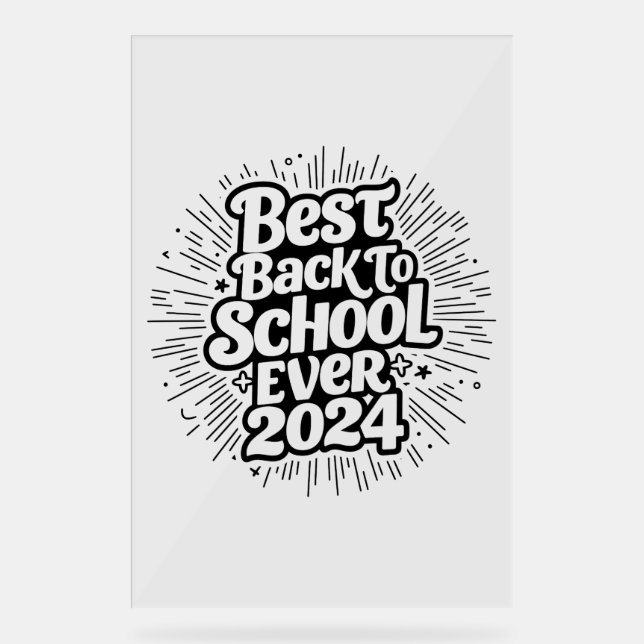 Best Back To School Ever 2024 Design Acrylic Sign (Front)