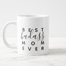 Best Badass Mom Ever Funny Coffee Mug