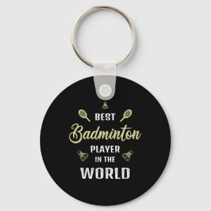 Best Badminton Player In The World Funny Badminton Keychain