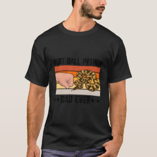 Best Ball Python Dad Ball Python Lover Ball Python T-Shirt