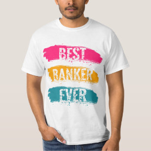 Best Banker Ever T-Shirt