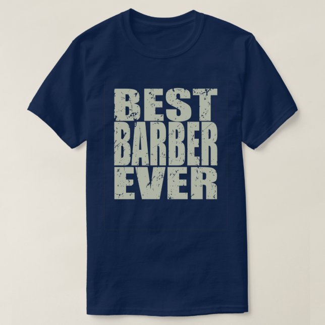 Best Barber Ever Barber Gift 1 T-Shirt (Design Front)