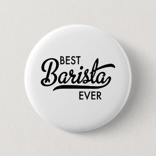 Best Barista ever 2 Inch Round Button