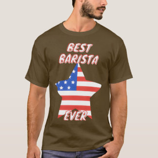 Best Barista Ever 7 T-Shirt