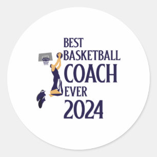 Best Basketball Coach Ever 2024 Classic Round Sticker