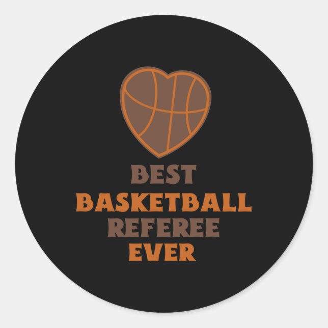 Best Basketball Referee Ever  Classic Round Sticker (Front)