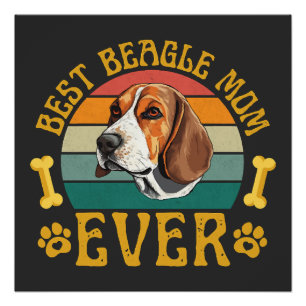 Best Beagle Mom Ever, Funny Beagle Dog Canine Poster