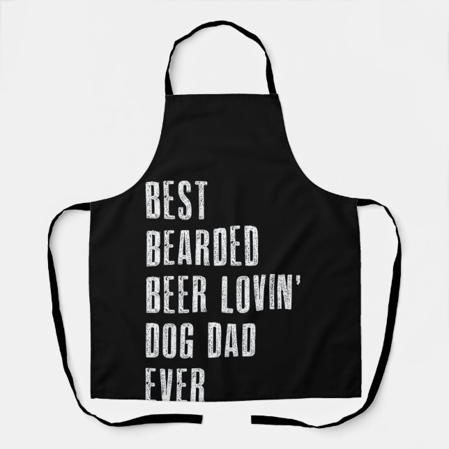 Best Bearded Beer Lovin Dog Dad Ever Pet Lover Apron (Front)