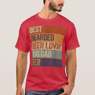 Best Bearded Beer Lovin Dog Dad T-Shirt Pet Lover 