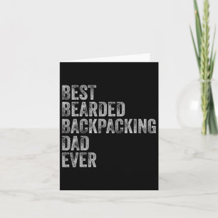 Best Bearded Ckpacking Dad Fathers Day Card
