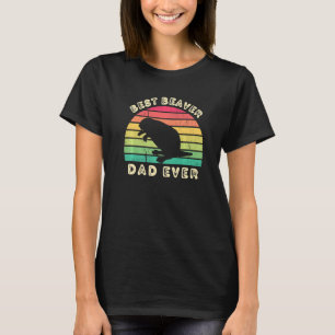 Best Beaver Dad Ever for men fathers day   T-Shirt