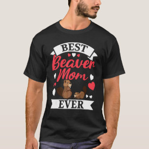 Best Beaver Mom Ever Wildlife Animal Canada Dam Ro T-Shirt