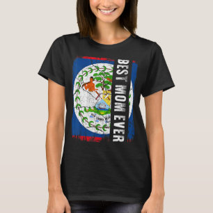 Best Belizean Mom Ever Belize Flag Mother's Day T-Shirt