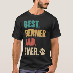 Best Berner Dad Ever   Bernese Mountain Dog T-Shirt