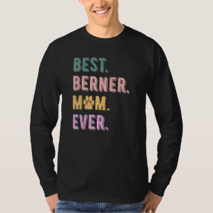 Best Berner Mom Ever Bernese Mountain Dog Mom Vin T-Shirt