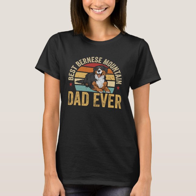 Best Bernese Mountain Dad Ever Dog Dad T-Shirt (Front)